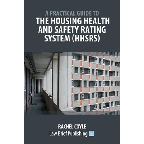 A Practical Guide to the Housing Health and Safety Rating System (HHSRS)