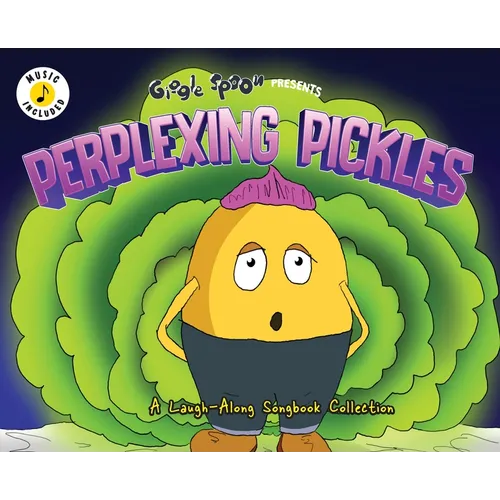 Perplexing Pickles: A Laugh-Along Songbook Collection