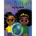 Little Black Girl- Big Big World