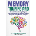 Memory Training PRO: How to Use Advanced Learning Strategies to Learn Faster, Remember More and be More Productive, Photographic Memory, Mn