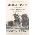 Moral Vision: Leadership from George Washington to Joe Biden