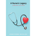A Nurse's Legacy: Lessons From A Life Of Service