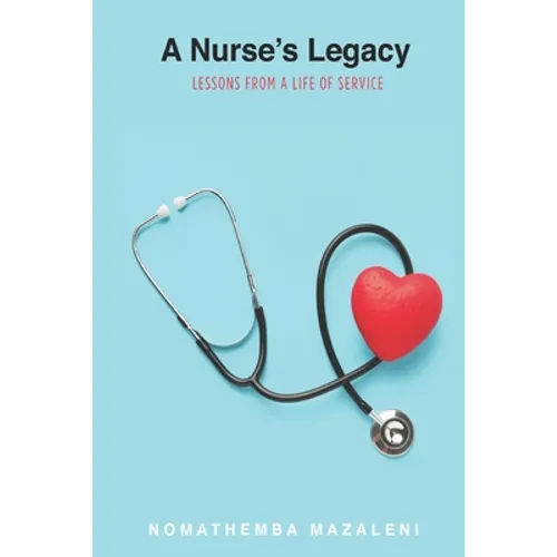 A Nurse's Legacy: Lessons From A Life Of Service
