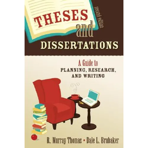 Theses and Dissertations: A Guide to Planning, Research, and Writing