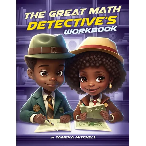 The Great Math Detective's Workbook