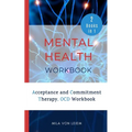 Mental Health Workbook: 2 Manuscripts: Acceptance and Commitment Therapy, OCD Workbook