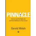 PINNACLE How to Land the Right Job and Find Fulfillment in Your Career