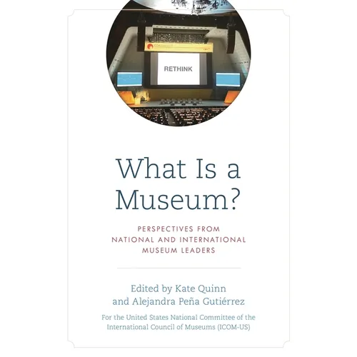 What Is a Museum?: Perspectives from National and International Museum Leaders