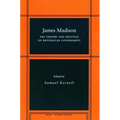 James Madison: The Theory and Practice of Republican Government