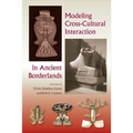 Modeling Cross-Cultural Interaction in Ancient Borderlands