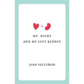 Mr. Right and My Left Kidney