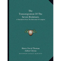 The Transmigration Of The Seven Brahmans: A Translation From The Harivansa Of Langlois