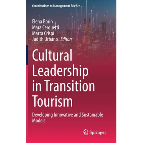 Cultural Leadership in Transition Tourism: Developing Innovative and Sustainable Models