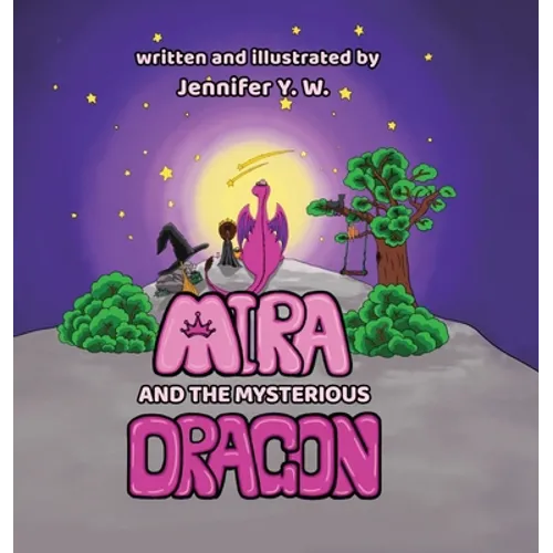 Mira and the Mysterious Dragon: The Adventure Begins