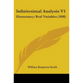 Infinitesimal Analysis V1: Elementary; Real Variables (1898)