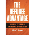 The Refugee Advantage: Building Enterprise in the Face of Adversity