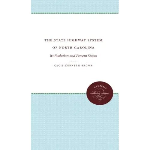 The State Highway System of North Carolina: Its Evolution and Present Status