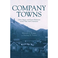 Company Towns: Labor, Space, and Power Relations Across Time and Continents