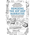 Remixing the Hip-Hop Narrative: Between Local Expressions and Global Connections