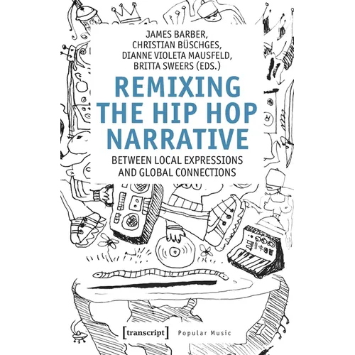 Remixing the Hip-Hop Narrative: Between Local Expressions and Global Connections