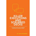 Killer Executions and Scrubbed Decks: An Outside-The-Box Look at Obnoxious Advertising and Marketing Jargon