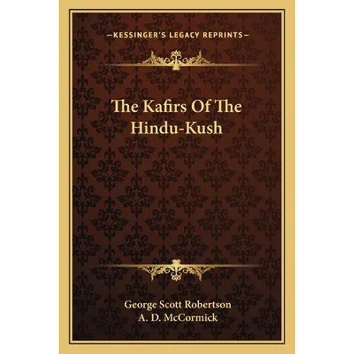 The Kafirs Of The Hindu-Kush