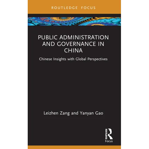 Public Administration and Governance in China: Chinese Insights with Global Perspectives