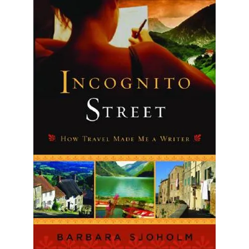 Incognito Street: How Travel Made Me a Writer