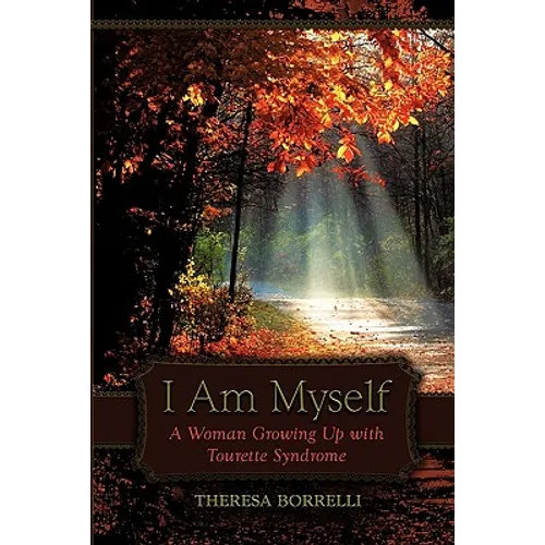 I Am Myself: A Woman Growing Up with Tourette Syndrome