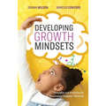 Developing Growth Mindsets: Principles and Practices for Maximizing Students' Potential
