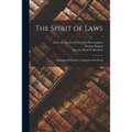 The Spirit of Laws: Including D'Alembert's Analysis of the Work; 1