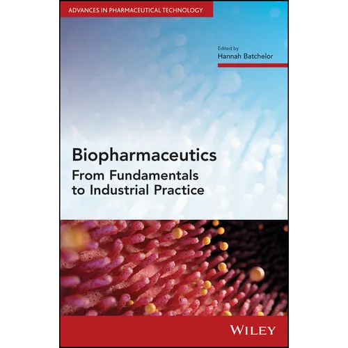 Biopharmaceutics: From Fundamentals to Industrial Practice