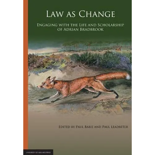 Law as Change: Engaging with the Life and Scholarship of Adrian Bradbrook