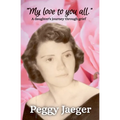 "My love to you all.": A daughter's journey through grief