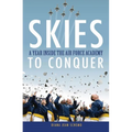 Skies to Conquer: A Year Inside the Air Force Academy