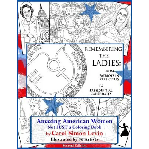 Remembering the Ladies: : From Patriots in Petticoats to Presidential Candidates