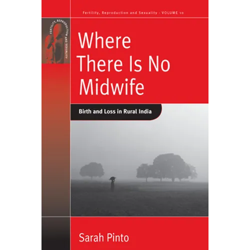 Where There Is No Midwife: Birth and Loss in Rural India