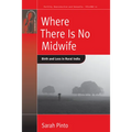Where There Is No Midwife: Birth and Loss in Rural India