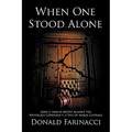 When One Stood Alone: John J. Sirica's Battle Against the Watergate Conspiracy: A Tale of Moral Courage