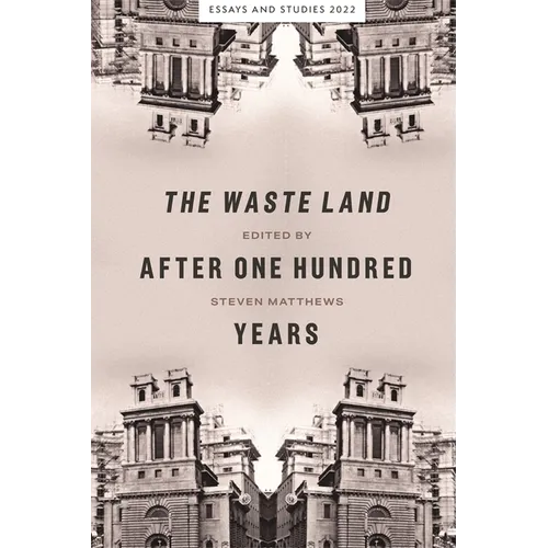 The Waste Land After One Hundred Years