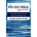 The Ninth Grade Opportunity: Transforming Schools from the Bottom Up