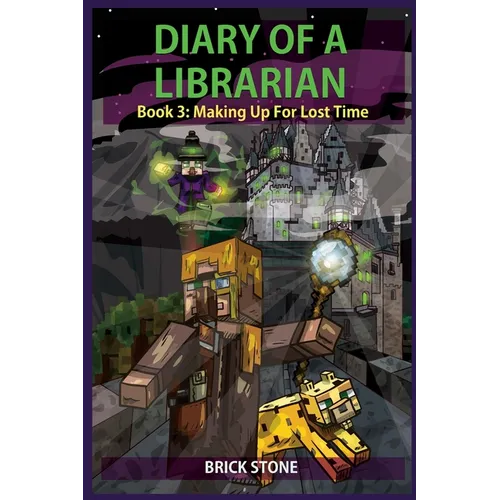 Diary of a Librarian Book 3: Making Up For Lost Time