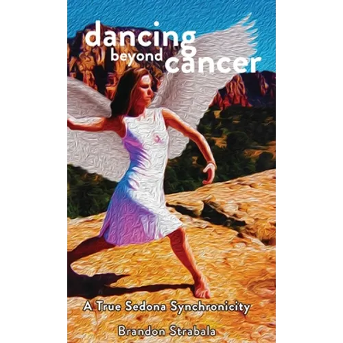 Dancing Beyond Cancer: A True Sedona Synchronicity