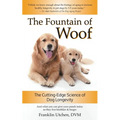The Fountain of Woof: The Cutting-Edge Science of Dog Longevity