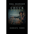 Soul Searcher: Life and Legend of Chuck Brown, Godfather of Go-Go