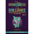 From Brokenness To Brilliance Vol 2