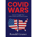 Covid Wars: America's Struggle Over Public Health and Personal Freedom