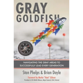 Gray Goldfish: Navigating the Gray Areas to Successfully Lead Every Generation