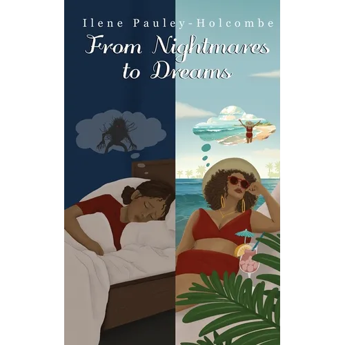 From Nightmares to Dreams