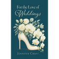 For the Love of Weddings